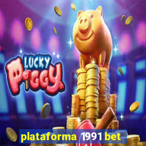 plataforma 1991 bet